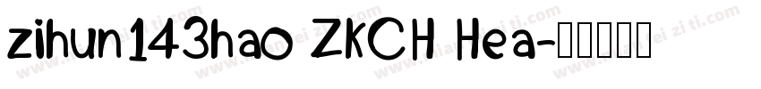 zihun143hao ZKCH Hea字体转换